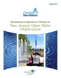 Report: Prompt Action Is Needed for Best-Practices Upgrade of New Jersey’s Urban Water Infrastructure